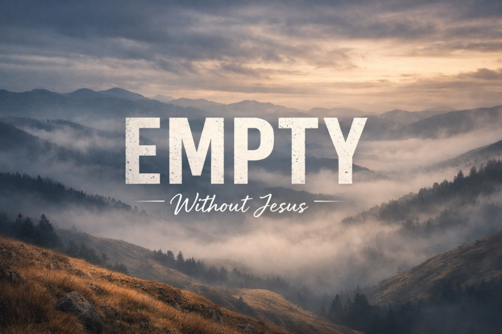 Empty Without Jesus